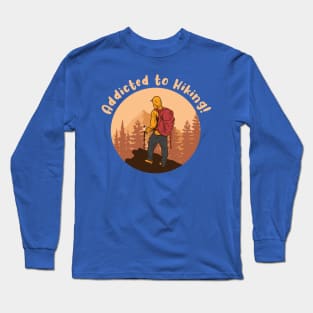 ADDICTED TO HIKING Long Sleeve T-Shirt